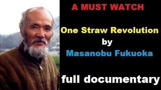 "One Straw Revolution"  - Best Documentary , a Must Watch