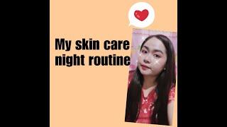 My Skin Care Night Routine