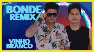 Vinho Branco Bonde Sertanejo Remix 2024