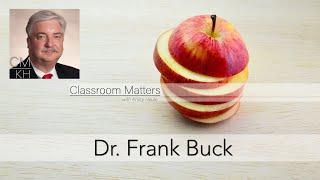 Getting Organized in the Classroom: A Conversation with  Dr. Frank Buck