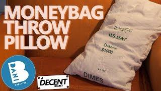 MONEYBAG THROW PILLOWS - a Decent project