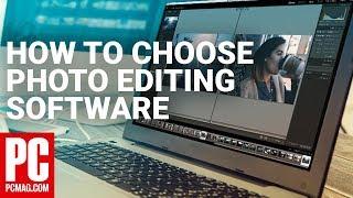 How to Choose Photo Editing Software