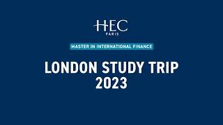 HEC Paris | Master in International Finance | London Study Trip 2023