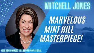 Mint Hill Masterpiece Presented by Mitchell Jones Realtor