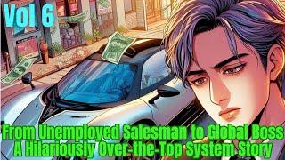 From Unemployed Salesman to Global Boss: A Hilariously Over-the-Top System Story 06 | Manhwa Recap