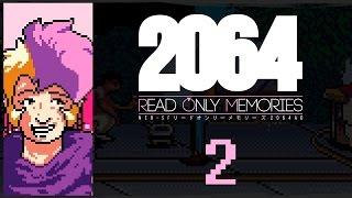 Let's Play 2064: Read Only Memories Part 2 - Stardust [Read Only Memories Voice Update Gameplay]