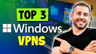 Top 3 Best VPN for Windows: Secure Your PC with the Best VPN on the Market