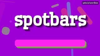 SPOTBARS - HOW TO PRONOUNCE IT!?