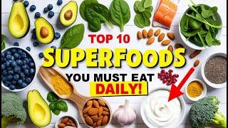 Top 10 Superfoods You Should Eat Every Day