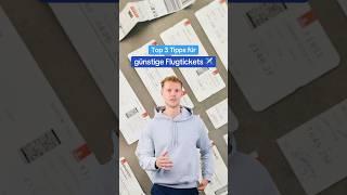 Top 3 Tipps um günstige Flugtickets zu finden 2025!