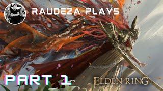 Raudeza plays Elden Ring Part 1