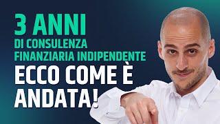 3 anni di consulenza finanziaria indipendente  ecco com’è andata! I numeri della IoInvesto SCF