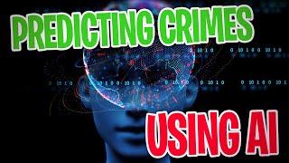 90% Accuracy in Predicting Future Crimes Using AI Algorithm