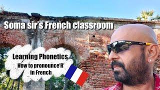 Soma sir's French classroom: Phonetics. How to practice the sound 'R' in French