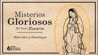 El Santo Rosario || Misterios Gloriosos  (Miércoles y Domingos)