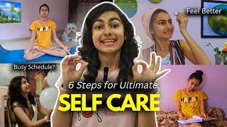 How to Practice Self Care in 6 Easy Steps| *Youngsters need to see this