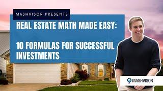 Real Estate Math Made Easy: 10 Formulas for Successful Investments