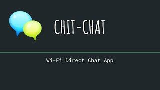 Chit-Chat : Wi-Fi Direct Chat App