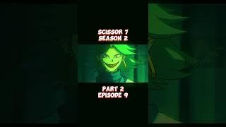 SCISSOR 7 SEASON 2 EPISODE 9 / PART 2