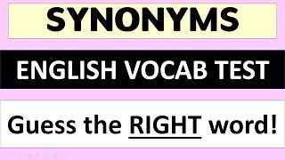 CAN YOU SCORE 10/10? English Vocabulary Test - 25. Synonyms quiz.