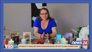 Ritualet e magjisë sipas Elena Damollarit, parashikuese fati