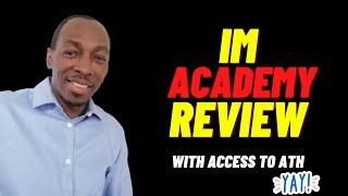 IM Academy - Get Full IML Academy Review And Access To ATH