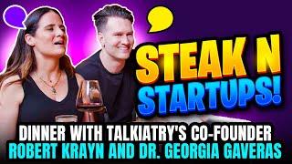 Dinner with Ish Eps 206 I Steak n' Startups! Dinner w/ Talkiatry's Dr Georgia Gaveras & Robert Krayn