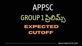 Appsc group1 prelims expected cutoff marks