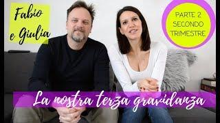 La nostra terza gravidanza - parte 2 - secondo trimestre