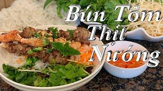 Bún tôm thịt nướng có 1 0 2 thơm ngon khó cưỡng - Grilled pork & shrimp noodle | Cuộc Sống Mỹ