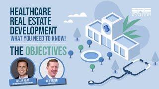 Healthcare Real Estate Development: What you Need to Know! | The Objectives