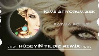 Fatma Polat - İçime Atıyorum Aşk ( Hüseyin Yıldız Remix )