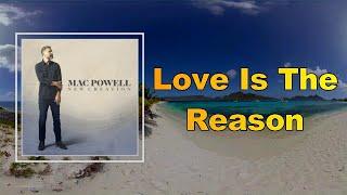 Mac Powell - Love Is The Reason  (Lyrics)