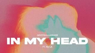 Kaskade, Gryffin & Nu-La - In My Head (Extended Mix)