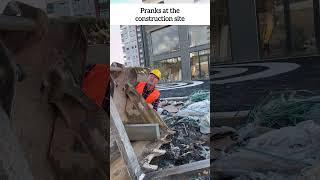 Pranks at the construction site