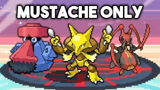 PokeRogue but I can only use MUSTACHE Pokemon