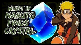 What If Naruto Finds A Crystal || Part-1 ||