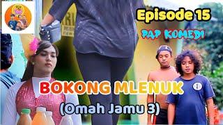 Omah Jamu 3 | Episode 15 - Pap Komedi