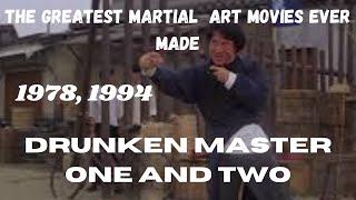 THE GREATEST MARTIAL ART MOVIES EVER MADE...1978, 1994...Drunken Master One and Two.