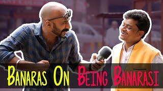 Banaras on Being Banarasi #BeingIndian