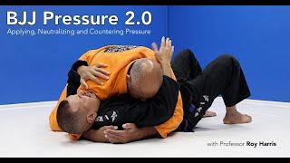 Unlock The Secrets Of Countering Pressure In Jiu-Jitsu: BJJ Pressure 2 0 Excerpt | RoyHarris.com