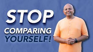 Stop Comparing Yourself | @GaurGopalDas