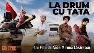 LA DRUM CU TATA (2016) - de Anca Miruna-Lăzărescu - film online pe CINEPUB