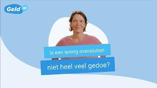 Is je lening oversluiten niet veel gedoe? | Geld.nl