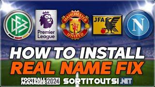 HOW TO INSTALL REAL NAME FIX FOR FM24 - Football Manager 2024 Licensing and Real Name Fix Tutorial