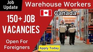 Job Update: 150+ Warehouse Worker Needed | Open Jobs in Canada for Foreigners