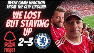 Forest Lost But Staying UP!! | Nottingham Forest 2-3 Chelsea | Dore Reaction