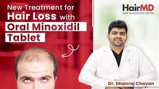 Low Dose Oral Minoxidil: Breakthrough Hair Loss Treatment | Complete Guide | HairMD, Pune