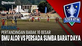 Siaran Ulang BABAK 2: 16 Besar Soeratin Cup Ngada, BMU ALOR VS PERSADA SUMBA BARAT DAYA