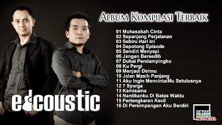 Lagu bikin adem hati ... dari Edcoustic - Full Album Kompilasi Terbaik